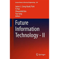 Future Information Technology - II [Hardcover]