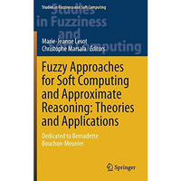 Fuzzy Approaches for Soft Computing and Approximate Reasoning: Theories and Appl [Hardcover]