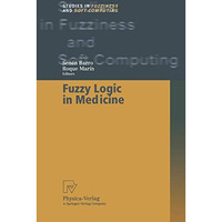 Fuzzy Logic in Medicine [Paperback]