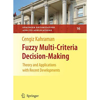 Fuzzy Multi-Criteria Decision Making: Theory and Applications with Recent Develo [Paperback]