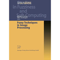 Fuzzy Techniques in Image Processing [Paperback]