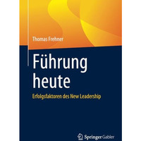 F?hrung heute: Erfolgsfaktoren des New Leadership [Paperback]