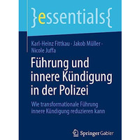 F?hrung und innere K?ndigung in der Polizei: Wie transformationale F?hrung inner [Paperback]