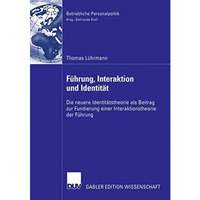 F?hrung, Interaktion und Identit?t: Die neuere Identit?tstheorie als Beitrag zur [Paperback]