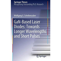 GaN-Based Laser Diodes: Towards Longer Wavelengths and Short Pulses [Paperback]