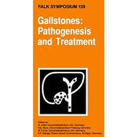 Gallstones: Pathogenesis and Treatment [Hardcover]