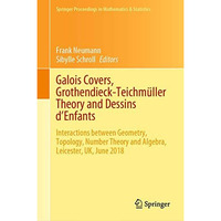 Galois Covers, Grothendieck-Teichm?ller Theory and Dessins d'Enfants: Interactio [Hardcover]