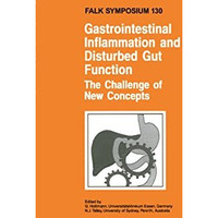 Gastrointestinal Inflammation and Disturbed Gut Function: The Challenge of New C [Hardcover]