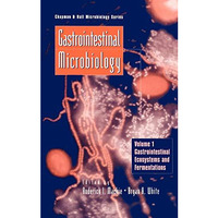 Gastrointestinal Microbiology: Volume 1 Gastrointestinal Ecosystems and Fermenta [Hardcover]