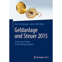 Geldanlage und Steuer 2015: Sichern der Ertr?ge in der Niedrigzinsphase [Hardcover]