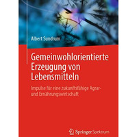 Gemeinwohlorientierte Erzeugung von Lebensmitteln: Impulse f?r eine zukunftsf?hi [Paperback]