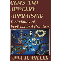 Gems and Jewelry Appraising: Techniques of Professional Practice [Paperback]