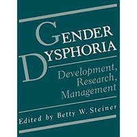 Gender Dysphoria: Development, Research, Management [Paperback]