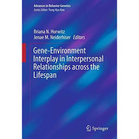 Gene-Environment Interplay in Interpersonal Relationships across the Lifespan [Hardcover]