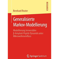 Generalisierte Markov-Modellierung: Modellierung irreversibler ?-Amyloid-Peptid- [Paperback]