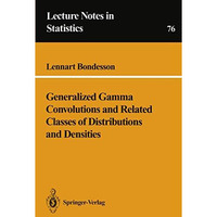 Generalized Gamma Convolutions and Related Classes of Distributions and Densitie [Paperback]