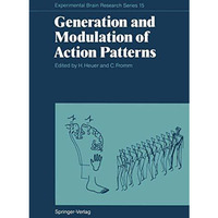 Generation and Modulation of Action Patterns [Paperback]