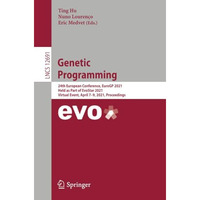 Genetic Programming: 24th European Conference, EuroGP 2021, Held as Part of EvoS [Paperback]