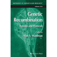 Genetic Recombination: Reviews and Protocols [Hardcover]