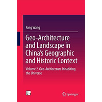 Geo-Architecture and Landscape in Chinas Geographic and Historic Context: Volum [Hardcover]