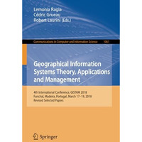 Geographical Information Systems Theory, Applications and Management: 4th Intern [Paperback]