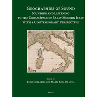 Geographies of Sound: Sounding and Listening to the Urban Space of Early Modern  [Hardcover]