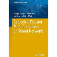 Geological Disaster Monitoring Based on Sensor Networks [Hardcover]