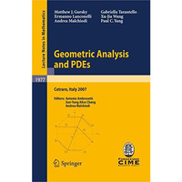 Geometric Analysis and PDEs: Lectures given at the C.I.M.E. Summer School held i [Paperback]