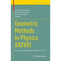 Geometric Methods in Physics XXXVIII: Workshop, BiaBowie|a, Poland, 2019 [Hardcover]