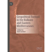 Geopolitical Turmoil in the Balkans and Eastern Mediterranean [Hardcover]