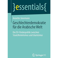 Geschlechterdemokratie f?r die Arabische Welt: Die EU-F?rderpolitik zwischen Sta [Paperback]