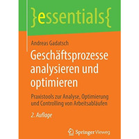 Gesch?ftsprozesse analysieren und optimieren: Praxistools zur Analyse, Optimieru [Paperback]