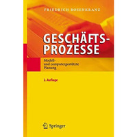 Gesch?ftsprozesse: Modell- und computergest?tzte Planung [Paperback]