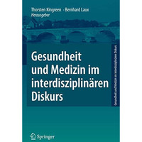 Gesundheit und Medizin im interdisziplin?ren Diskurs [Paperback]