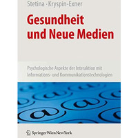 Gesundheit und Neue Medien: Psychologische Aspekte der Interaktion mit Informati [Hardcover]