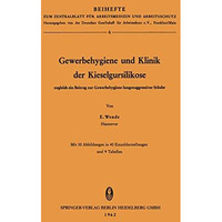 Gewerbehygiene und Klinik der Kieselgursilikose: zugleich ein Beitrag zur Gewerb [Paperback]