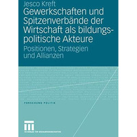 Gewerkschaften und Spitzenverb?nde der Wirtschaft als bildungspolitische Akteure [Paperback]