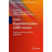 Giant Magnetoresistance (GMR) Sensors: From Basis to State-of-the-Art Applicatio [Hardcover]