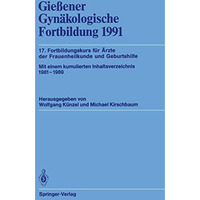 Gie?ener Gyn?kologische Fortbildung 1991: 17. Fortbildungskurs f?r ?rzte der Fra [Paperback]