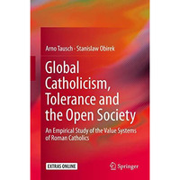 Global Catholicism, Tolerance and the Open Society: An Empirical Study of the Va [Hardcover]