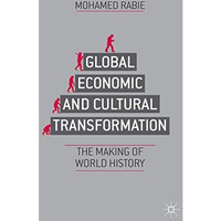 Global Economic and Cultural Transformation: The Making of History [Hardcover]