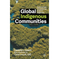 Global Indigenous Communities: Historical and Contemporary Issues in Indigeneity [Paperback]