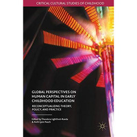 Global Perspectives on Human Capital in Early Childhood Education: Reconceptuali [Hardcover]