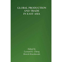 Global Production and Trade in East Asia [Paperback]