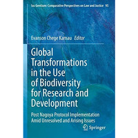 Global Transformations in the Use of Biodiversity for Research and Development:  [Paperback]