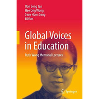 Global Voices in Education: Ruth Wong Memorial Lectures [Hardcover]