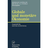 Globale und monet?re ?konomie: Festschrift f?r Dieter Duwendag [Hardcover]