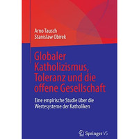 Globaler Katholizismus, Toleranz und die offene Gesellschaft: Eine empirische St [Paperback]