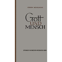 Gott und Mensch: Vortr?ge und Aufs?tze zur Vergleichenden Religionswissenschaft [Paperback]