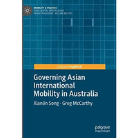 Governing Asian International Mobility in Australia [Hardcover]